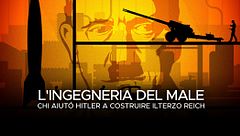 L'ingegneria del male - Chi aiutò Hitler a costruire il terzo reich