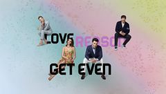 Love, Reason, Get even