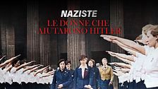 Naziste - Le donne che aiutarono Hitler