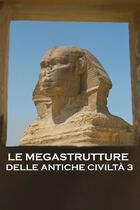Le megastrutture delle antiche civiltà 3