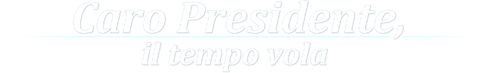 Caro Presidente, il tempo vola logo