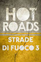 Hot roads - Strade di fuoco 3