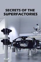Secrets of the superfactories